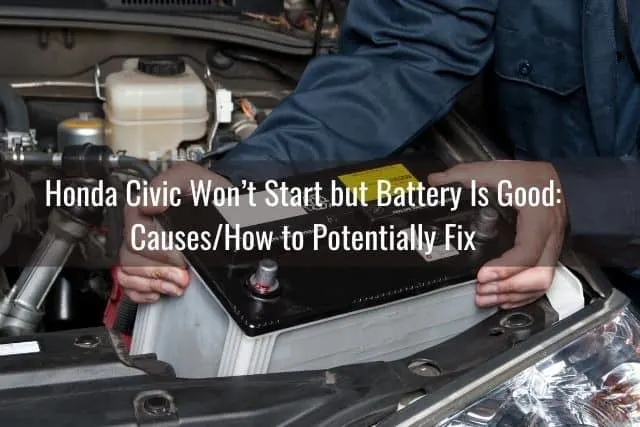 Honda Civic Won’t Start but Battery Is Good: Causes/How to Potentially Fix