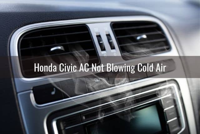 Honda Civic AC Not Blowing Cold Air
