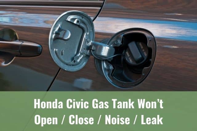 Honda Civic Gas Tank Won’t Open Close Noise Leak