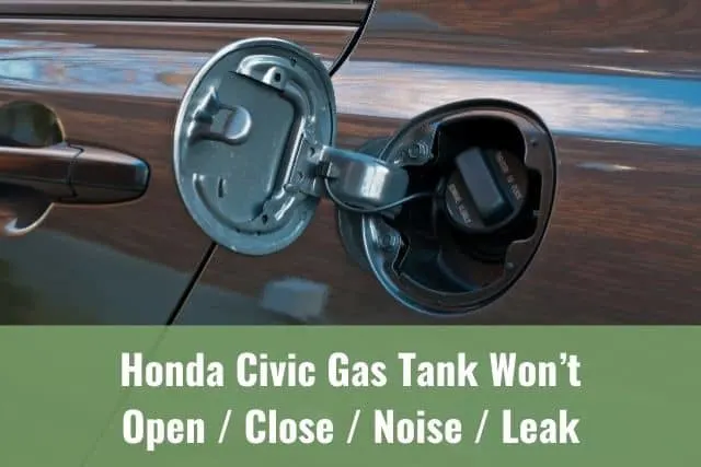 Honda Civic Gas Tank Won’t Open Close Noise Leak