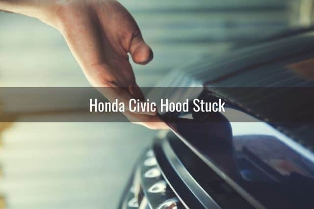 Honda Civic Hood Stuck
