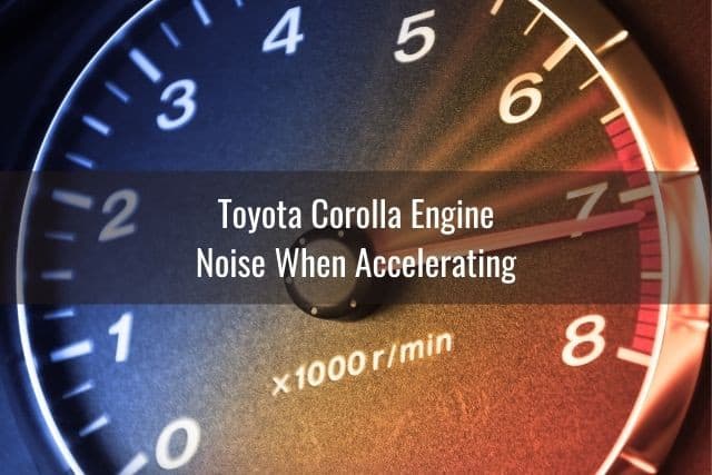 Toyota Corolla Engine Noise When Accelerating