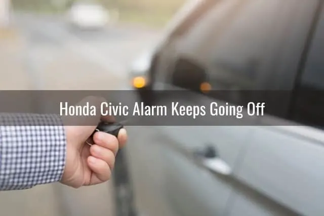 Honda Civic Alarm Keeps Going Off