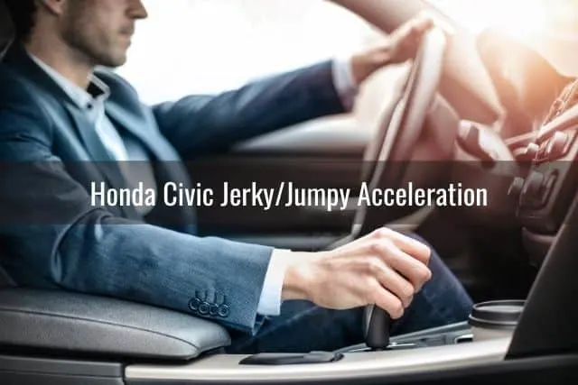 Honda Civic Jerky/Jumpy Acceleration