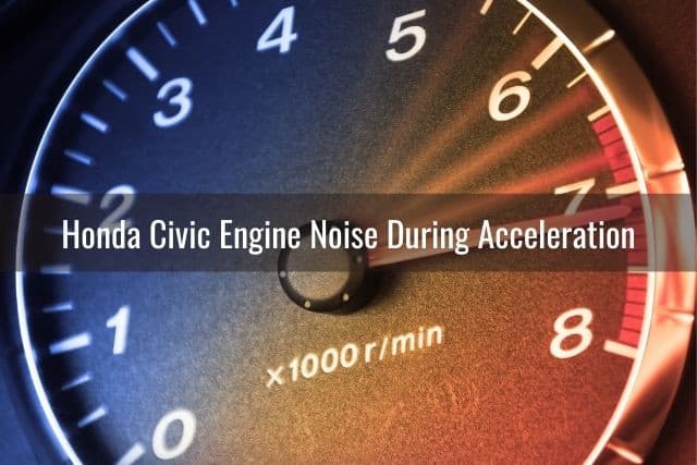 Honda Civic Engine Noise During Acceleration