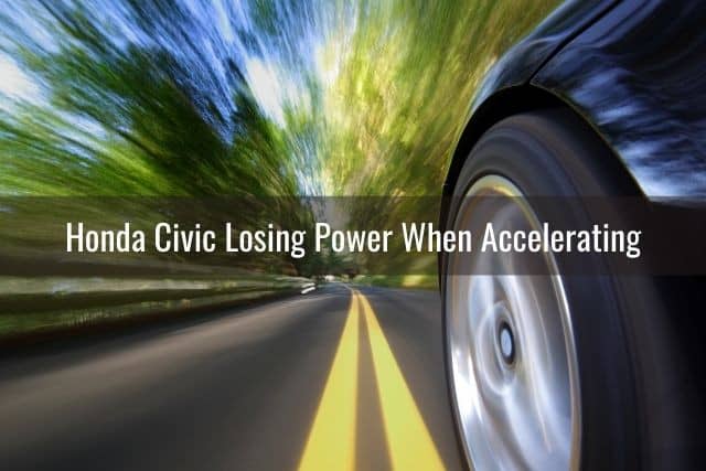 Honda Civic Losing Power When Accelerating