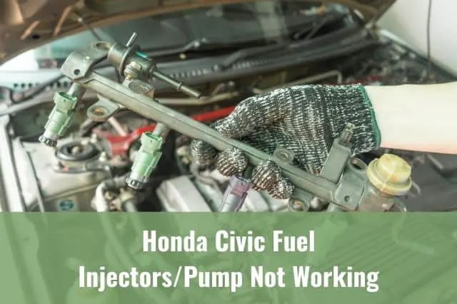 Honda Civic Fuel Injectors/Pump Not Working