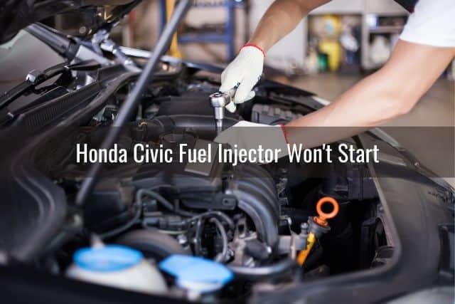 Honda Civic Fuel Injector Won't Start