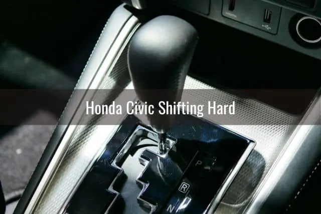 Honda Civic Shifting Hard