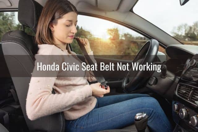 Honda Civic Seat Belt Not Working