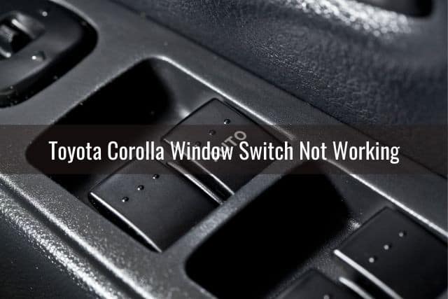 Toyota Corolla Window Switch Not Working