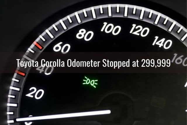 Toyota Corolla Odometer Stopped at 299,999