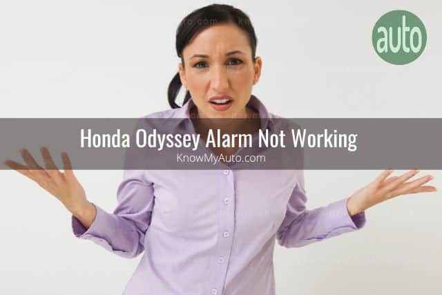 Woman not knowing why Honda Odyssey alarm not working